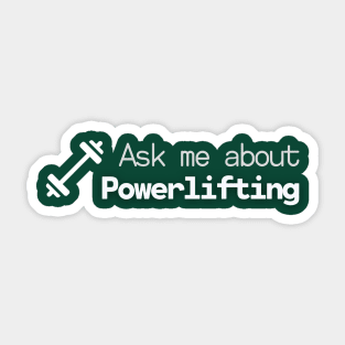 Ask me about Powerlifting Sticker